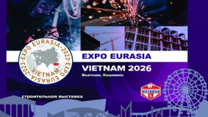 VII международная промышленная выставка «EXPO EURASIA VIETNAM 2026»